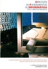 Portada de: EJERCICIOS DE FUNDAMENTOS DE INFORMATICA. TESTS Y EJERCICIOS RESUELTOS
