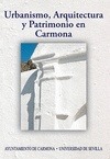 Portada de: URBANISMO ARQUITECTURA Y PATRIMONIO EN CARMONA