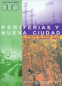 Periferias y nueva ciudad. El problema del paisaje en los procesos de dispersión urbana