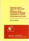 Impresos de los siglos XV, XVI y XVII de la Biblioteca de las Facultades de Filología y Geografía e