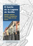 Portada de: El barrio de La Laguna de Sevilla. Diseño urbano. Razón y burguesía en el Siglo de las Luces