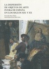 DISPERSION DE OBJETOS DE ARTE FUERA DE ESPAÑA EN LOS SIGLOS XIX Y XX, LA