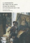 Portada de: DISPERSION DE OBJETOS DE ARTE FUERA DE ESPAÑA EN LOS SIGLOS XIX Y XX, LA