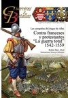 Portada de: GyB 123 CONTRA FRANCESES Y PROTESTANTES GUERRA TOTAL 1542-1559-GUER Y BAT 123