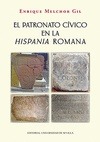 Portada de: EL PATRONATO CIVICO EN LA HISPANIA ROMANA