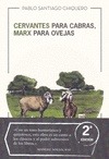 Portada de: CERVANTES PARA CABRAS , MARX PARA OVEJAS