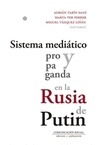 Sistema mediatico y propaganda en la Rusia de Putin