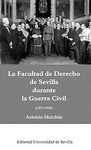 LA FACULTAD DE DERECHO DE SEVILLA DURANTE LA GUERRA CIVIL(1935-1940)