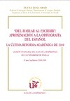 ¨DEL HABLAR AL ESCRIBIR¨ APROXIMACION A LA ORTOGRAFIA DEL ESPAÑOL.ULTIMA REFORMA