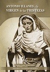 Portada de: ANTONIO ILLANES Y LA VIRGEN DE LAS TRISTEZAS