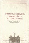 COMPETENCIA Y COOPERACION. PROBLEMAS CLASICOS DE LA TEORIA DE JUEGOS