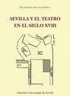 SEVILLA Y EL TEATRO EN EL SIGLO XVIII (2ªEDICION)