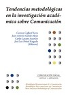 Portada de: Tendencias metodologicas en la investigacion academica sobre comunicacion