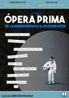 OPERA PRIMA. DE LA INDEPENDENCIA AL BLOCKBUSTER