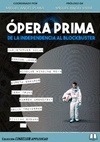 Portada de: OPERA PRIMA. DE LA INDEPENDENCIA AL BLOCKBUSTER