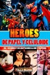 HEROES DE PAPEL Y CELULOIDE
