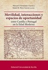 MOVILIDAD INTERACIONES Y ESPACIOS DE OPURTUNIDAD ENTRE CASTILLA Y PORTUGAL EN LA EDAD MODERNA