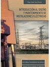 Portada de: INTRODUCCION AL DISEÑO Y MANTENIMIENTO DE LAS INSTALACIONES ELECTRICAS