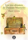 Portada de: LOS TRES ABISMOS DE DAMIAN MUSTIELES