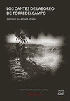 Portada de: LOS CANTES DE LABOREO DE TORREDELCAMPO