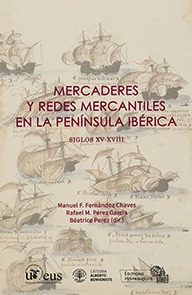 MERCADERES Y REDES MERCANTILES EN LA PENINSULA IBERICA SIGLOS XV-XVIII