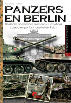 IG 37 PANZERS EN BERLIN. UNIDADES ACORAZADAS ALEMANAS Y SOVIETIC